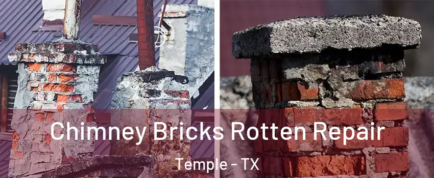  Chimney Bricks Rotten Repair Temple - TX