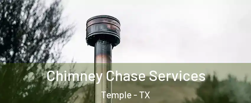  Chimney Chase Services Temple - TX