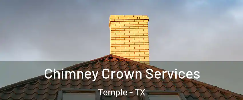  Chimney Crown Services Temple - TX