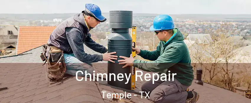  Chimney Repair Temple - TX