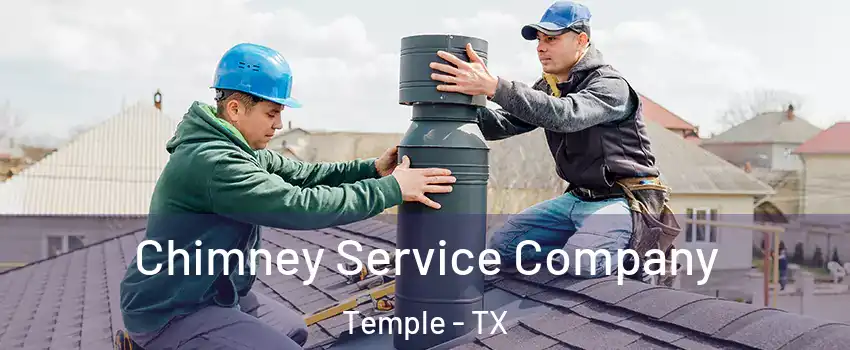  Chimney Service Company Temple - TX