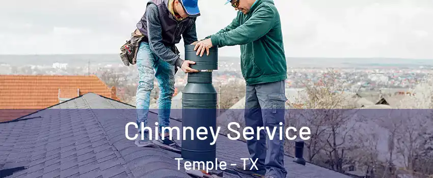  Chimney Service Temple - TX