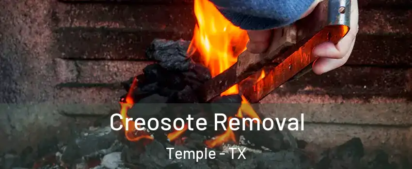  Creosote Removal Temple - TX
