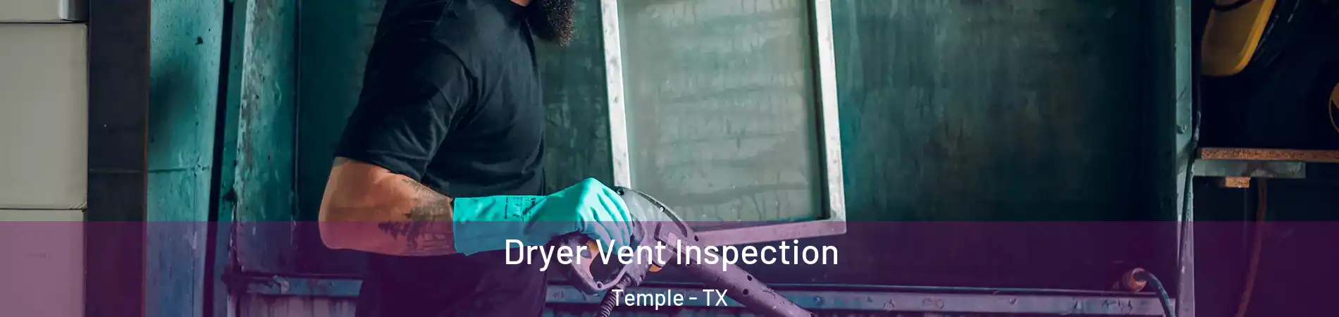  Dryer Vent Inspection Temple - TX