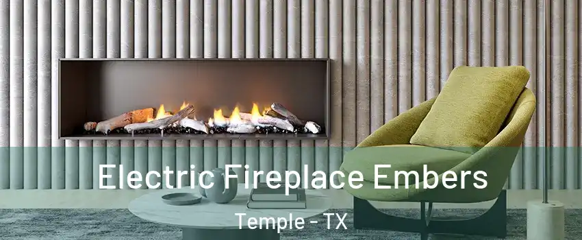  Electric Fireplace Embers Temple - TX