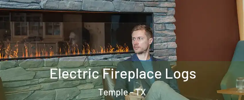  Electric Fireplace Logs Temple - TX