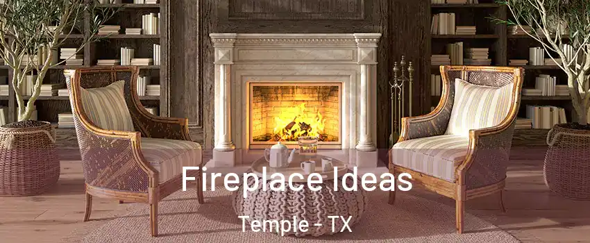  Fireplace Ideas Temple - TX