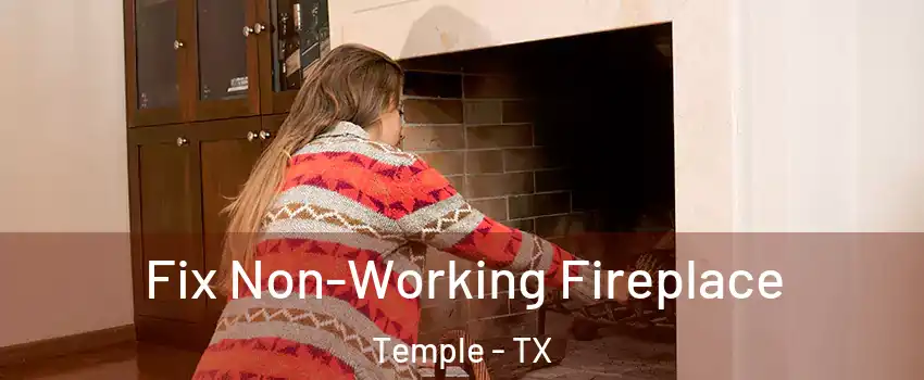  Fix Non-Working Fireplace Temple - TX