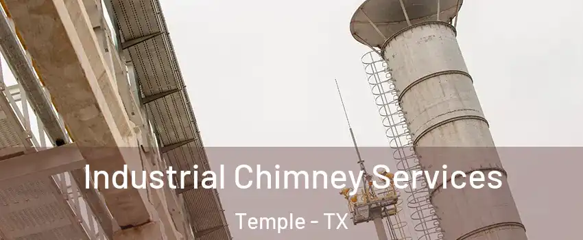  Industrial Chimney Services Temple - TX