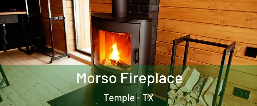  Morso Fireplace Temple - TX