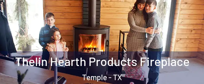  Thelin Hearth Products Fireplace Temple - TX