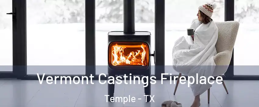  Vermont Castings Fireplace Temple - TX