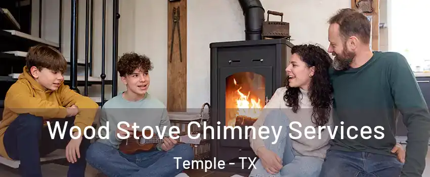  Wood Stove Chimney Services Temple - TX